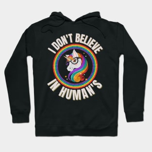 i dont believe in humans Hoodie